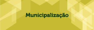 municipalização.