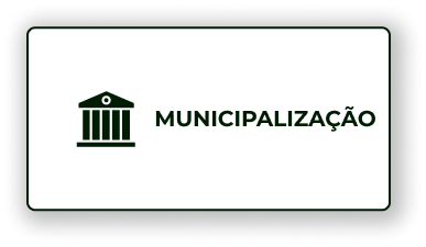 Municipalização.